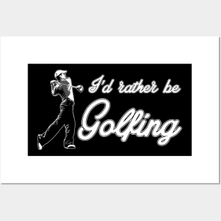 I’d rather be Golfing Posters and Art